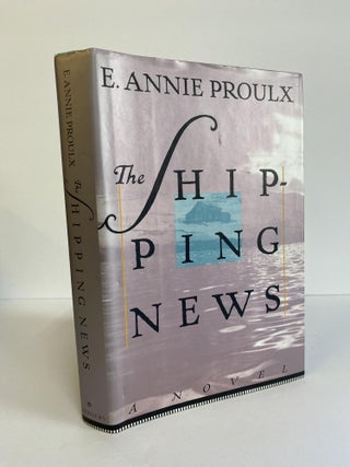 1371992 THE SHIPPING NEWS [Signed]. E. Annie Proulx