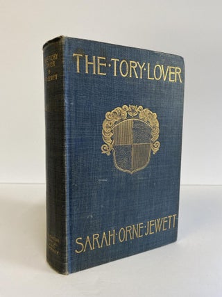 1372045 THE TORY LOVER. Sarah Orne Jewett, Marcia O. Woodbury, Charles H. Woodbury, frontispiece