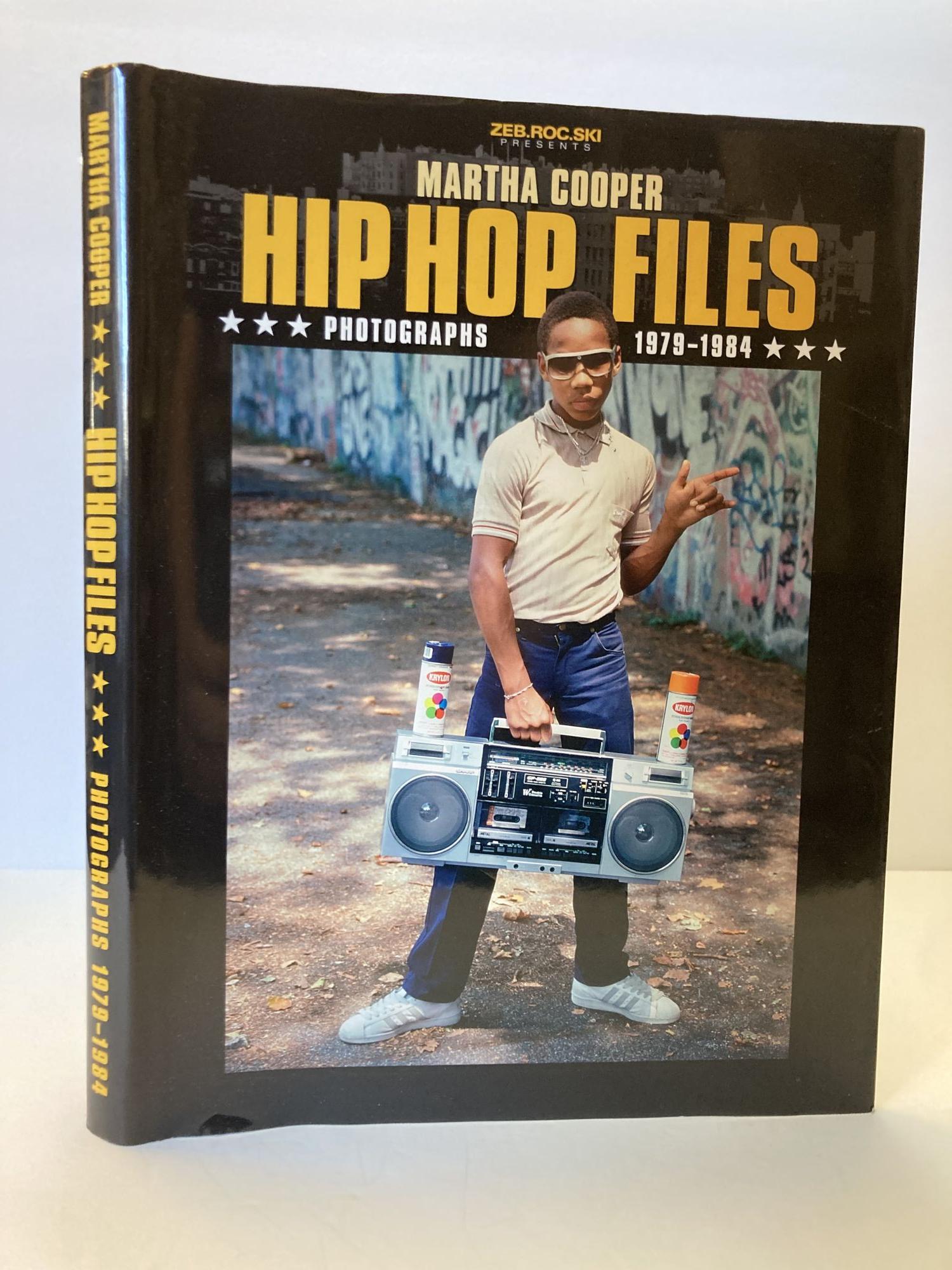 HIP HOP FILES: PHOTOGRAPHS 1979-1984 by Martha Cooper