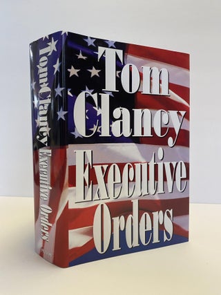 1372235 EXECUTIVE ORDERS [Inscribed]. Tom Clancy