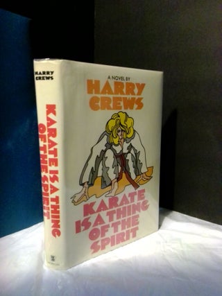 1372385 KARATE IS A THING OF THE SPIRIT. Harry Crews