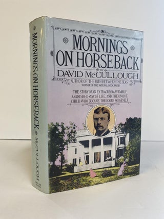 1372426 MORNINGS ON HORSEBACK [Inscribed]. David McCullough