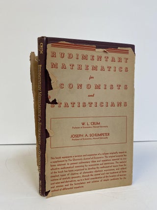 1372454 RUDIMENTARY MATHEMATICS FOR ECONOMISTS AND STATISTICIANS. W. L. Crum, Joseph A. Schumpeter