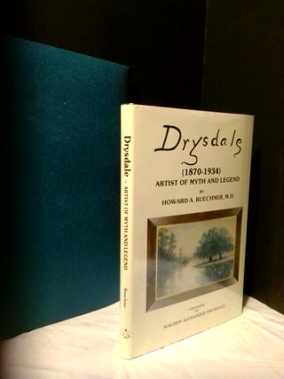 1372466 DRYSDALE (1870-1934): ARTIST OF MYTH AND LEGEND [SIGNED]. Howard A. Buechner, Walden...