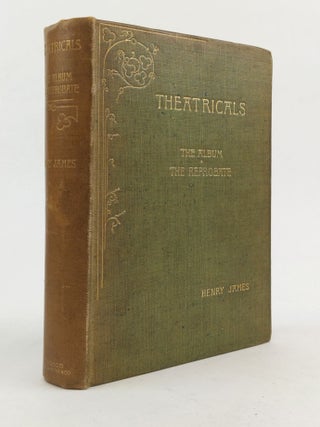 1372584 THEATRICALS SECOND SERIES: THE ALBUM. THE REPROBATE. Henry James