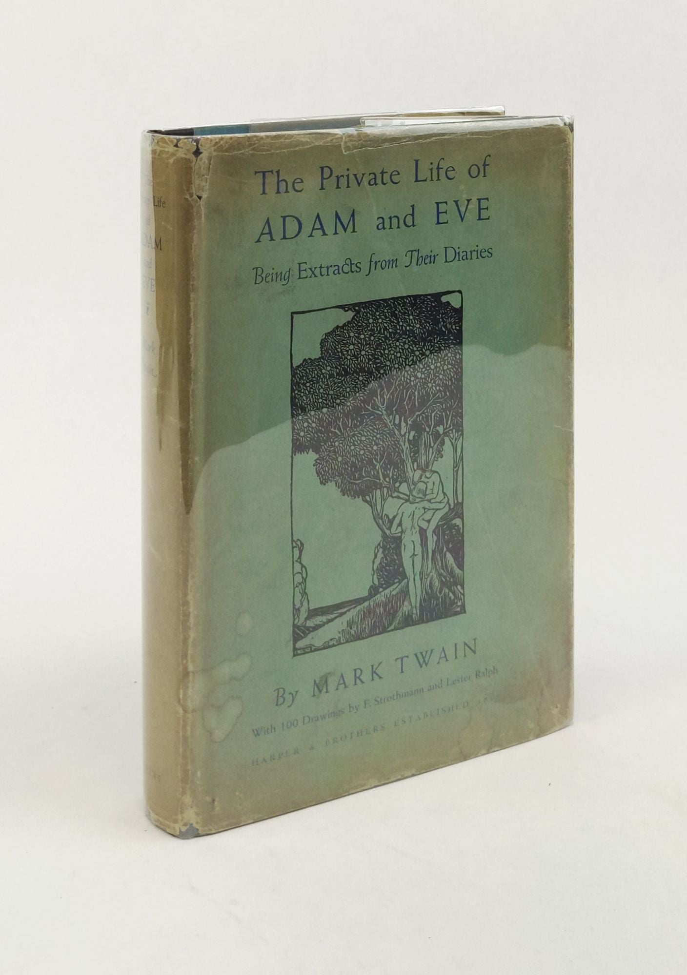 THE PRIVATE LIFE OF ADAM AND EVE: BEING EXTRACTS FROM THEIR DIARIES  Inscribed by Mark Twain, F. Strothmann, Lester Ralph