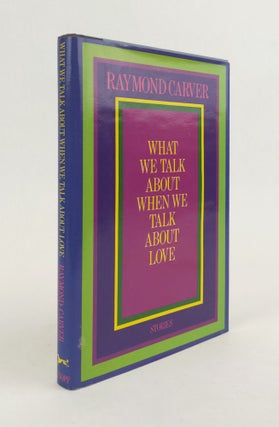 1372736 WHAT WE TALK ABOUT WHEN WE TALK ABOUT LOVE. Raymond Carver