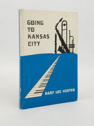 1372799 GOING TO KANSAS CITY. Mary Lee Hester