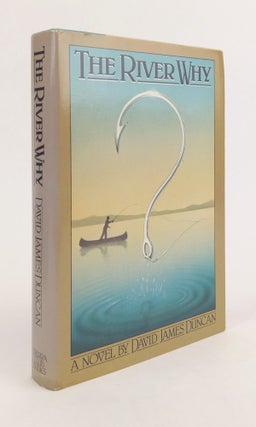 1372822 THE RIVER WHY [Signed]. David James Duncan