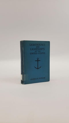 1372847 LIGHTHOUSES AND LIGHTSHIPS OF THE UNITED STATES. George R. Putnam