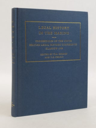 1372921 LEGAL HISTORY IN THE MAKING PROCEEDINGS OF THE NINTH BRITISH LEGAL HISTORY CONFERENCE...
