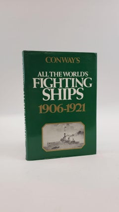 1372945 CONWAY'S ALL THE WORLD'S FIGHTING SHIPS 1906-1921. Randal Gray