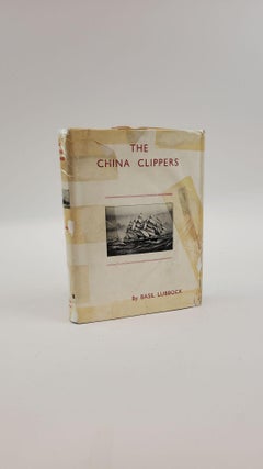 1372962 THE CHINA CLIPPERS. Basil Lubbock