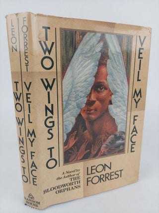 1373013 TWO WINGS TO VEIL MY FACE [Inscribed]. Leon Forrest