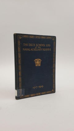 1373049 THE DECK SCHOOL LOG OF THE NAVAL AUXILIARY RESERVE. William J. Byrne, Ensign
