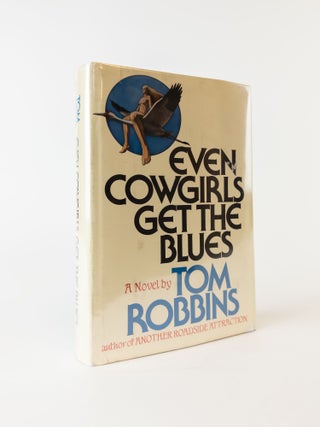 1373168 EVEN COWGIRLS GET THE BLUES [Inscribed]. Tom Robbins