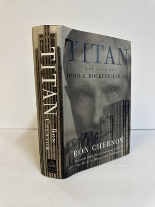1373539 TITAN: THE LIFE OF JOHN D ROCKEFELLER, SR. [Signed]. Ron Chernow