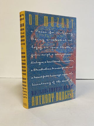 1373667 ON MOZART: A PAEAN FOR WOLFGANG [Signed]. Anthony Burgess