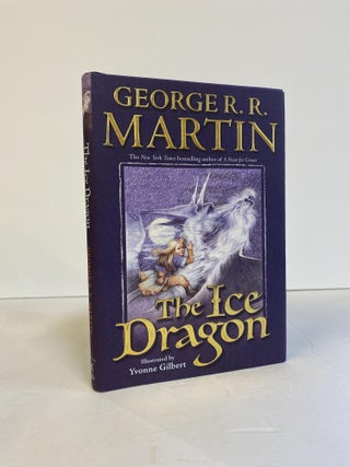 1373676 THE ICE DRAGON [Signed]. George R. R. Martin, Yvonne Gilbert