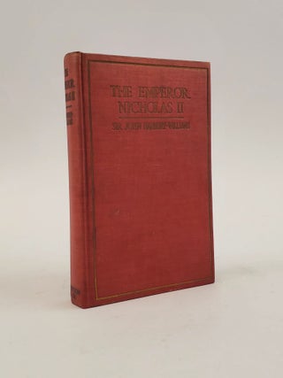 1373685 THE EMPEROR NICHOLAS II AS I KNEW HIM. Sir John Hanbury-Williams