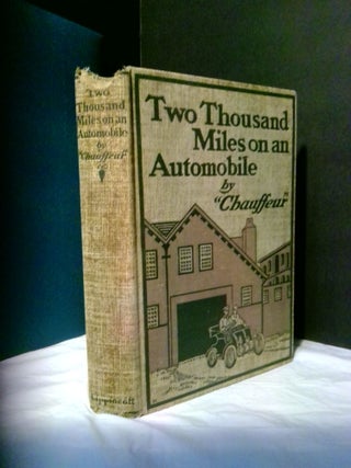 1373726 TWO THOUSAND MILES ON AN AUTOMOBILE: BEING A DESULTORY NARRATIVE OF A TRIP THROUGH NEW...