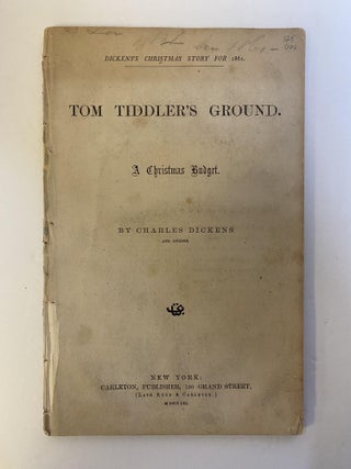 1373749 TOM TIDDLER'S GROUND. A CHRISTMAS BUDGET. Charles Dickens