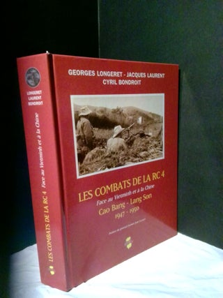 1373894 LES COMBATS DE LA RC 4: FACE AU VIETMINH ET A LA CHINE: CAO BANG-LANG SON, 1947-1950....