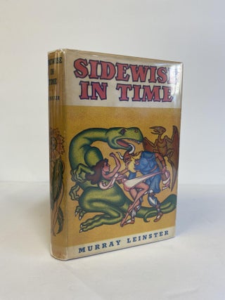 1373994 SIDEWISE IN TIME AND OTHER SCIENTIFIC ADVENTURES [SIGNED]. Murray Leinster, Will F....