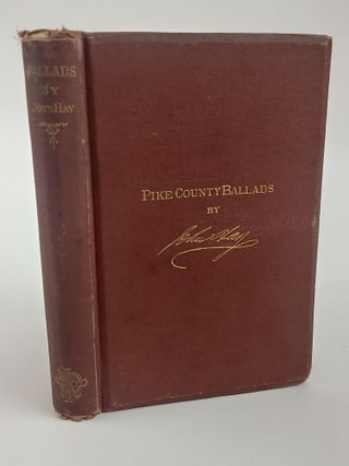1374120 PIKE COUNTY BALLADS AND OTHER PIECES. John Hay