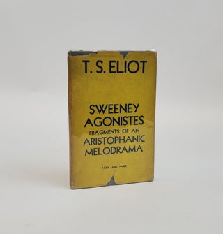 1374147 SWEENEY AGONISTES: FRAGMENTS OF AN ARISTOPHANIC MELODRAMA. T. S. Eliot