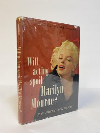 1374158 WILL ACTING SPOIL MARILYN MONROE? Pete Martin