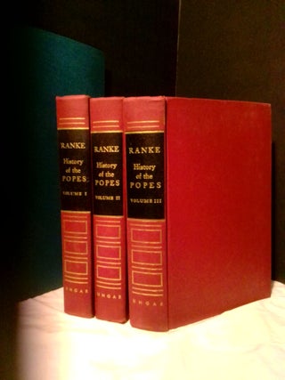 1374168 HISTORY OF THE POPES: THEIR CHURCH AND STATE [THREE VOLUMES]. Leopold von Ranke