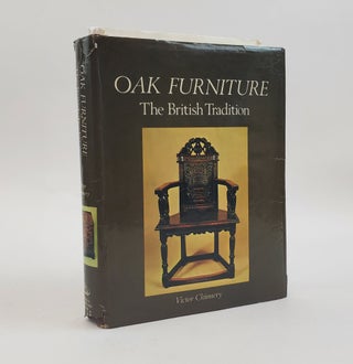1374217 OAK FURNITURE: THE BRITISH TRADITION [Inscribed]. Victor Chinnery