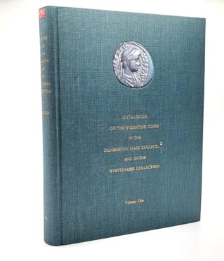 1374324 CATALOGUE OF THE BYZANTINE COINS IN THE DUMBARTON OAKS COLLECTION AND IN THE WHITTEMORE...