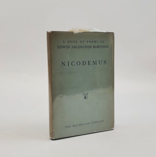 1374383 NICODEMUS: A BOOK OF POEMS. Edwin Arlington Robinson