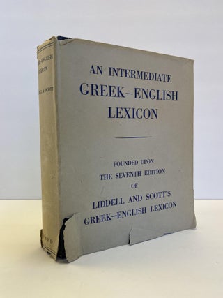 1374456 AN INTERMEDIATE GREEK-ENGLISH LEXICON. H. G. Liddell, R. Scott