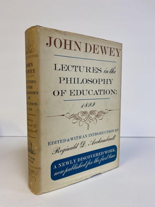 1374522 LECTURES IN THE PHILOSOPHY OF EDUCATION. John Dewey, Archambault Reginald D