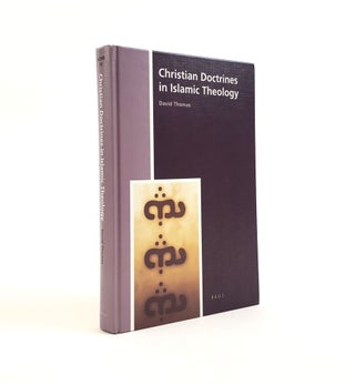 1374539 HISTORY OF CHRISTIAN-MUSLIM RELATIONS VOLUME 10: CHRISTIAN DOCTRINES IN ISLAMIC THEOLOGY....