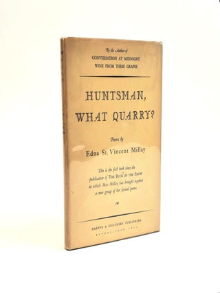1374556 HUNTSMAN, WHAT QUARRY? Edna St. Vincent Millay