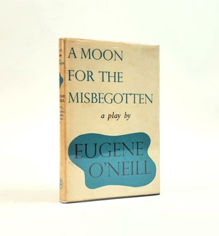 1374603 A MOON FOR THE MISBEGOTTEN. Eugene O'Neill