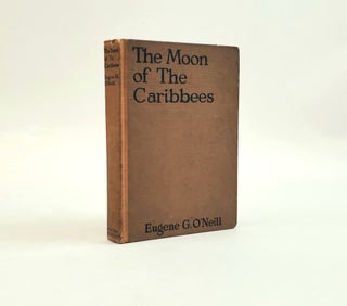 1374608 THE MOON OF THE CARIBBEES AND SIX OTHER PLAYS OF THE SEA. Eugene G. O'Neill