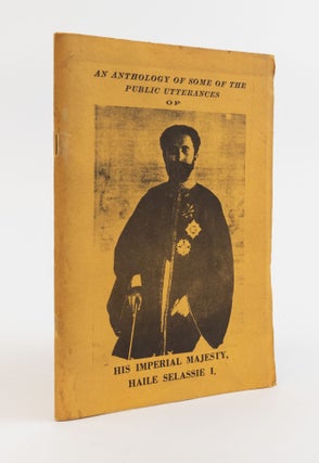 1374685 AN ANTHOLOGY OF SOME OF THE PUBLIC UTTERANCES OF HIS IMPERIAL MAJESTY, HAILE SELASSIE I