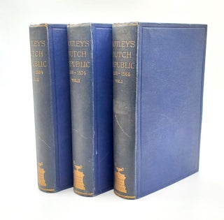 1374749 THE RISE OF THE DUTCH REPUBLIC : A HISTORY [Three volumes]. John Lothrop Motley