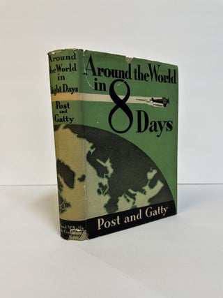 1374753 AROUND THE WORLD IN EIGHT DAYS: THE FLIGHT OF THE WINNIE MAE. Post Wiley, Harold Gatty,...