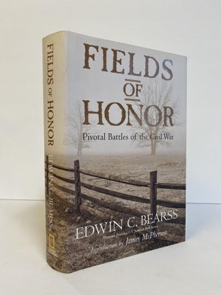 1374936 FIELDS OF HONOR: PIVOTAL BATTLES OF THE CIVIL WAR. Edwin C. Bearss, James McPherson