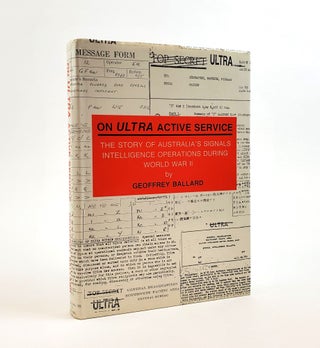 1374955 ON ULTRA ACTIVE SERVICE : THE STORY OF AUSTRALIA'S SIGNALS INTELLIGENCE OPERATIONS IN...