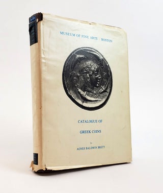1374957 MUSEUM OF FINE ARTS-BOSTON CATALOGUE OF GREEK COINS. Agnes Baldwin Brett, Mary B....