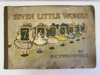 1374970 SEVEN LITTLE WOMEN. R. C. Twelvetrees