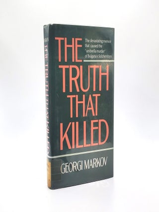 1375155 THE TRUTH THAT KILLED. Georgi Markov, Liliana Brisby, Annabel Markov