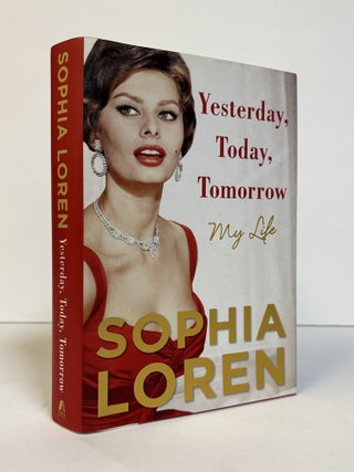 1375161 YESTERDAY, TODAY, TOMORROW: MY LIFE [Signed]. Sophia Loren